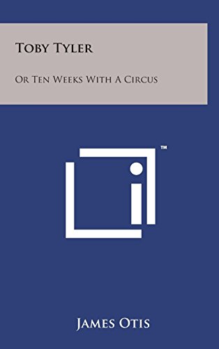 Toby Tyler: Or Ten Weeks with a Circus