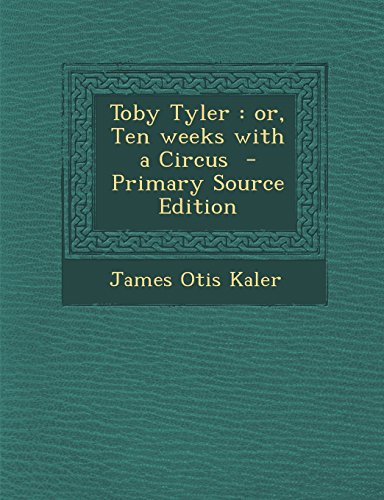Toby Tyler: or, Ten weeks with a Circus