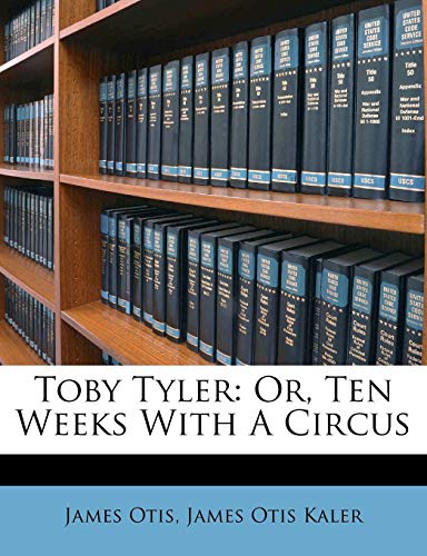 Toby Tyler: Or, Ten Weeks With A Circus