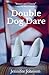 Double Dog Dare