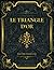 Le Triangle D'Or: Maurice Leblanc (French Edition)