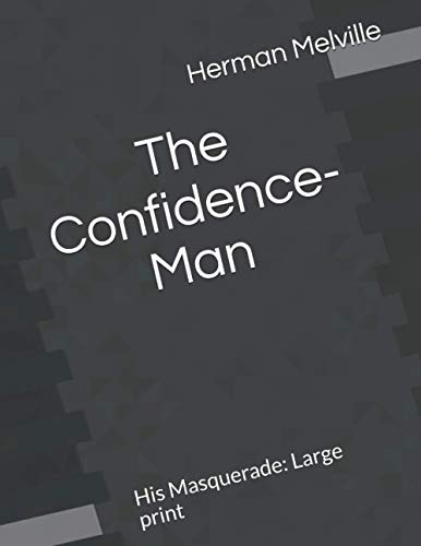 The Confidence-Man His Masquerade: Large print