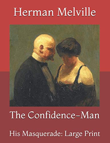 The Confidence-Man: His Masquerade: Large Print