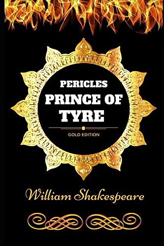 Pericles, Prince of Tyre: By William Shakespeare - Illustrated