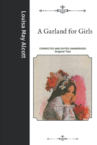 A Garland for Girls: Corrected and Edited Unabridged Original Text