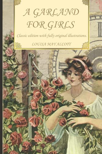 A Garland for Girls: Classic edition with fully original illustrations
