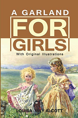 A Garland for Girls : (Illustrated) With Original Illustrations