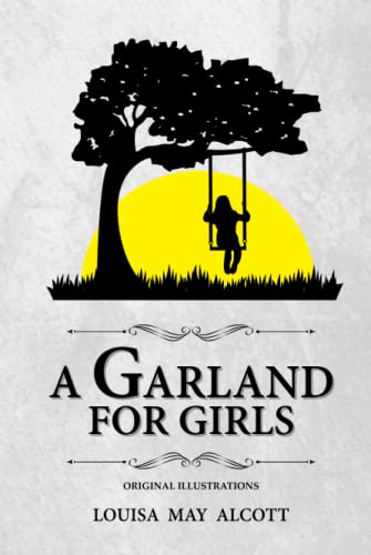 A Garland for Girls: with original illustrations