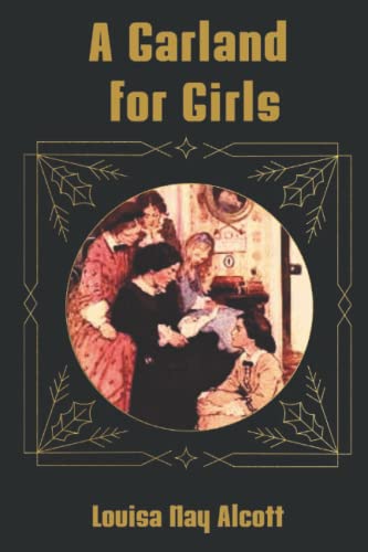 A Garland for Girls: With Classic Illustrated