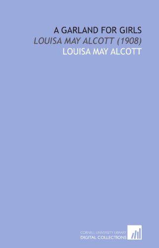 A Garland for Girls: Louisa May Alcott