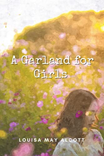 A Garland for Girls: anotated