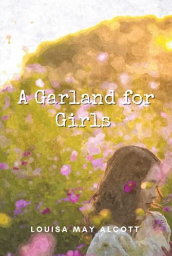 A Garland for Girls: anotated