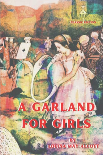 A GARLAND FOR GIRLS: With Original Illustrated