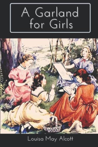 A Garland for Girls: With Classic Illustrated