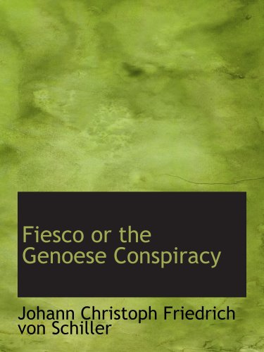 Fiesco or the Genoese Conspiracy: A Tragedy