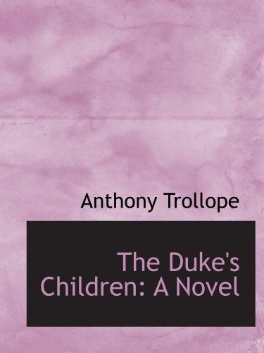 The Duke's Children: A Novel