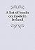 A list of books on modern Ireland