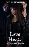 Love Hurts (A Redcliffe Novel) Book 1: The Redcliffe Novels Paranormal Series