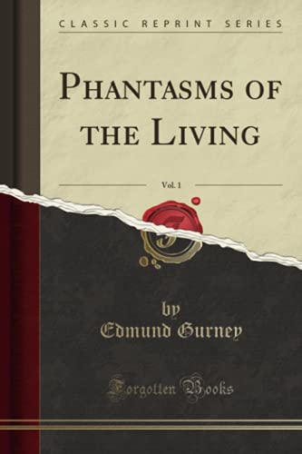 Phantasms of the Living, Vol. 1