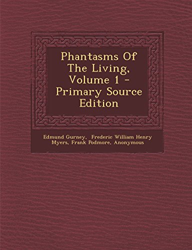 Phantasms Of The Living, Volume 1