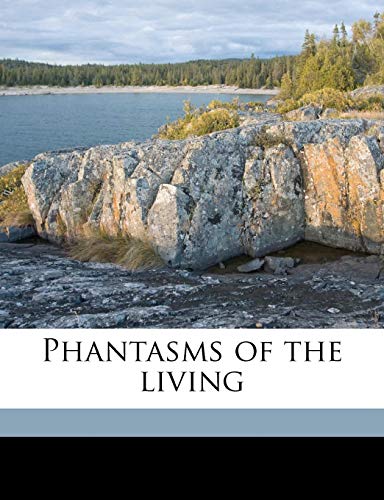 Phantasms of the living Volume 1