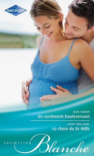 Un sentiment bouleversant / Le choix du Dr Mills (Paperback)