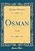 Osman: Tragedie (Classic Reprint)