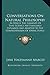 Conversations On Natural Philosophy: In Which The Elements Of That Science Are Familiarly Explained And Adapted To The Comprehension Of Young Pupils (1819)