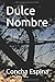 Dulce Nombre (Spanish Edition)