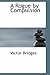 A Rogue by Compulsion