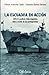 La Escuadra en acción: 1978: el conflicto Chile-Argentina visto a través de sus protagonistas (Spanish Edition)