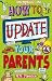 How to update your parents [paperback] Johnson, Pete and Catl... by Pete Johnson