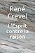 L'Esprit contre la raison (French Edition)