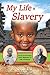 My Life in Slavery: Black S...