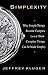 Simplexity: Why Simple Things Become Complex (and How Complex Things Can Be Made Simple)