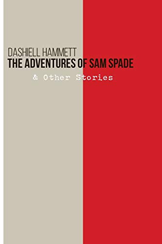 The Adventures of Sam Spade by Dashiell Hammett