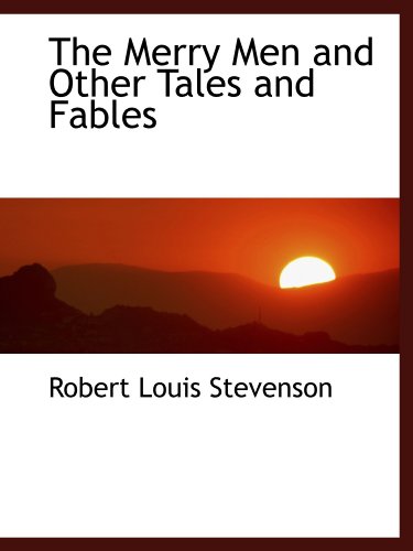 The Merry Men and Other Tales and Fables