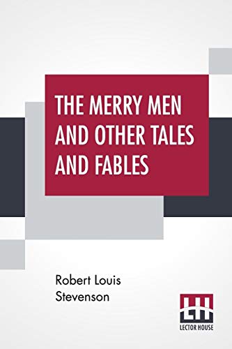 The Merry Men And Other Tales And Fables