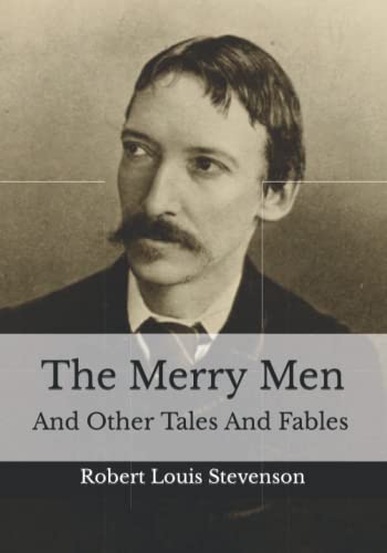 The Merry Men: And Other Tales And Fables