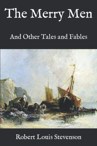 The Merry Men: And Other Tales and Fables