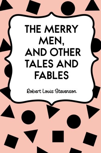 The Merry Men, and Other Tales and Fables
