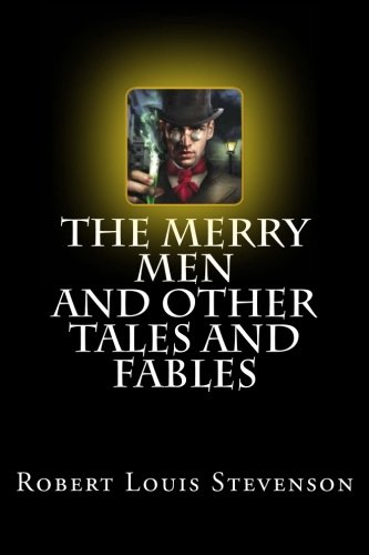 The Merry Men and Other Tales and Fables