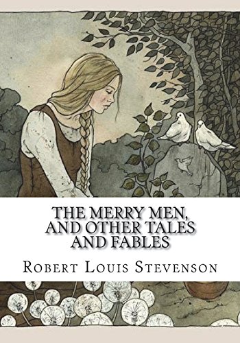 The Merry Men, and Other Tales and Fables