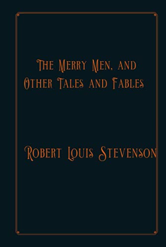 The Merry Men, and Other Tales and Fables: Luxure Edition