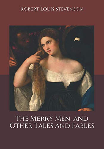 The Merry Men, and Other Tales and Fables
