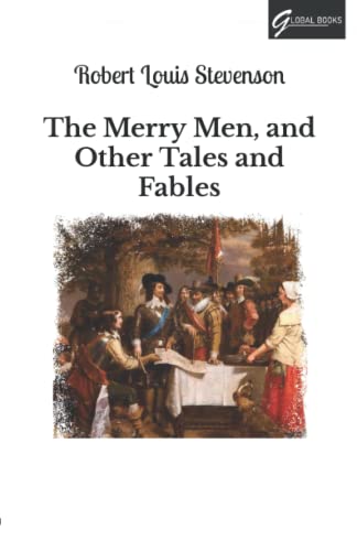 The Merry Men, and Other Tales and Fables