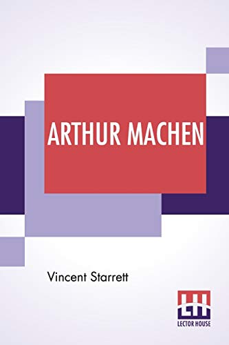 Arthur Machen: A Novelist Of Ecstasy And Sin With Two Uncollected Poems By Arthur Machen (Paperback)