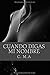 Cuando digas mi nombre (Spanish Edition)