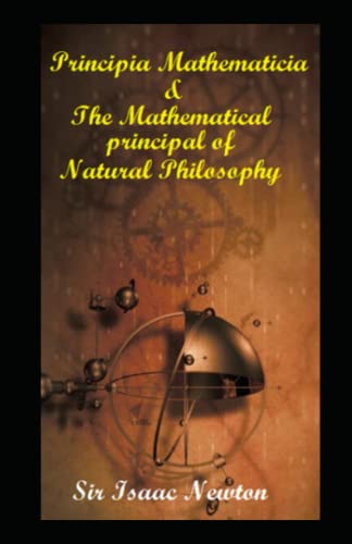 Principia Mathematica: The Mathematical Principles of Natural Philosophy
