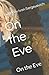 On the Eve: On the Eve